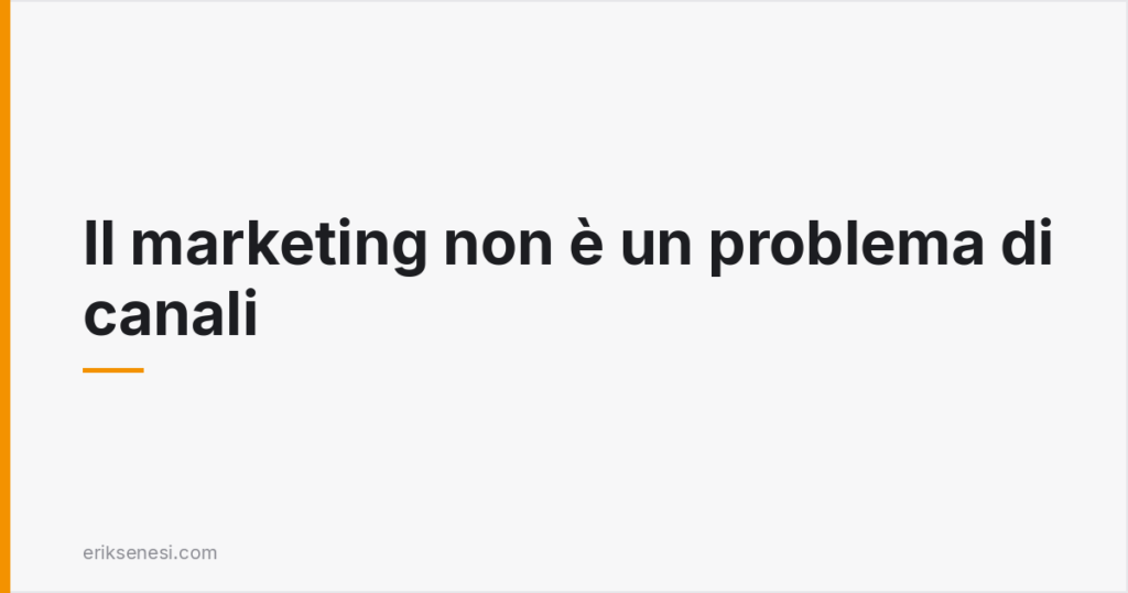 Marketing non è canali