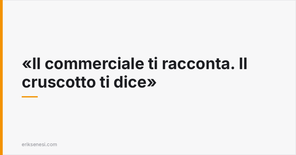 Il commerciale ti racconta. Il cruscotto ti dice