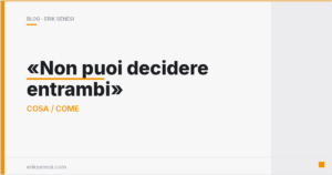 Non puoi decidere entrambi