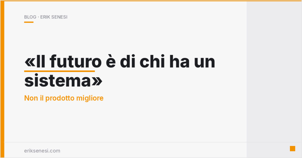 Il futuro è di chi ha un sistema