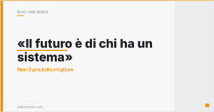 Il futuro è di chi ha un sistema