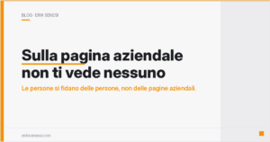 Sulla pagina aziendale non ti vede nessuno — Erik Senesi