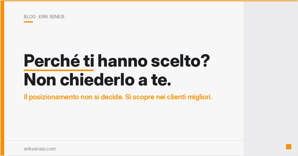 Perché ti hanno scelto? Non chiederlo a te.